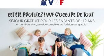 Offre séjour été VVF : séjour gratuit pour les enfants -12 ans (formule pension complète, demi-pension ou forfaits repas)