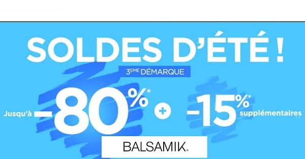 Troisième démarque des soldes Balsamik = jusqu’à -80% + 15% supplémentaire