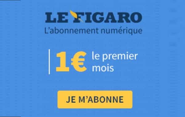 Offre Abonnement Le Figaro – Edition 100% Numérique 1€ 1 Mois
