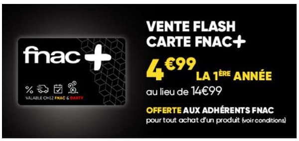 Offre flash souscription carte adhérent FNAC+ : seulement 4,99€ (pendant 1 an livraison gratuit FNAC & DARTY, cagnotte, offre adhérent….