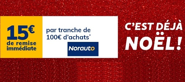 C’est déjà Noël Norauto = 15€ OFFERTS tous les 100€ d’achats