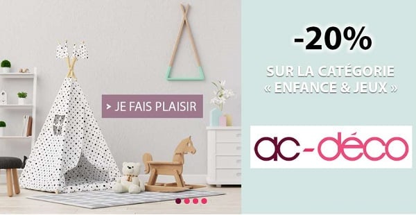 20% de remise sur tout l’univers Enfance & Jeux AC-Déco (Kapla, jouets, décoration, loisirs créatifs…) sans minimum