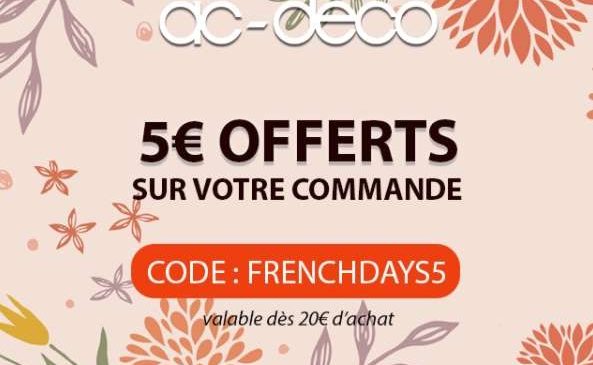 les french days de ac déco 5€ offerts sur votre commande