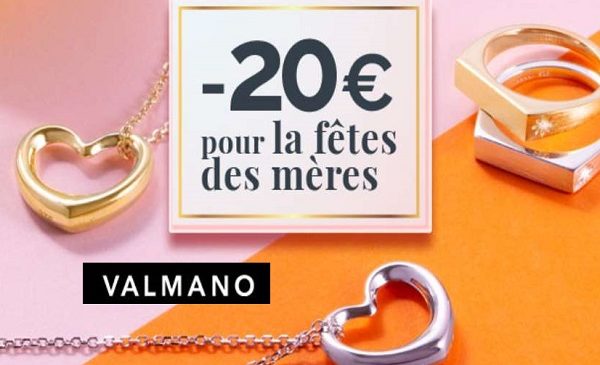 spéciale fête des mères 20€ sur des bijoux et de montres sur valmano