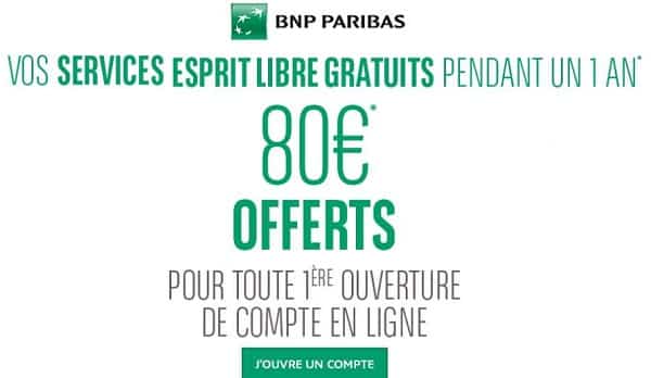 Offre spéciale ouverture compte BNP Paribas ! les services essentiels « Esprit libre » offerts pendant 1 an + 80€ OFFERTS