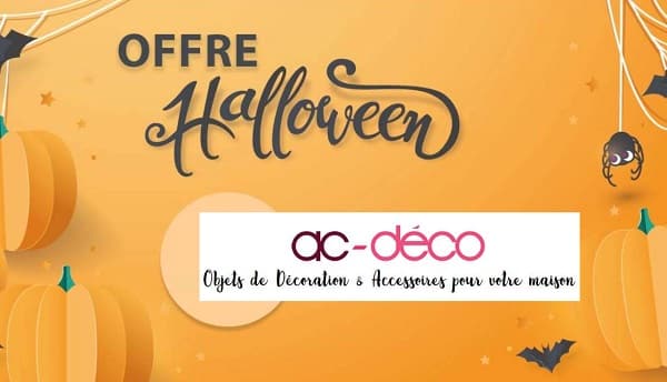 Offre Halloween : 15% de remise sur votre commande AC-Déco (objets de décoration et accessoires pour la maison et jouets) dès 25€