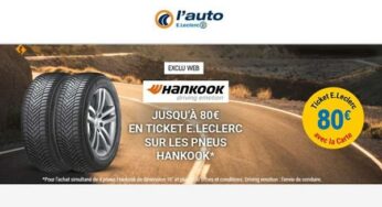 Offre spéciale l’auto E. Leclerc – Hankook : Jusqu’à 80€ crédités en ticket Leclerc