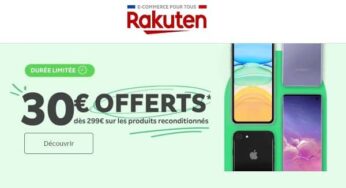 30€ de remise sur tout l’univers reconditionné de Rakuten dés 299€ (aujourd’hui seulement)