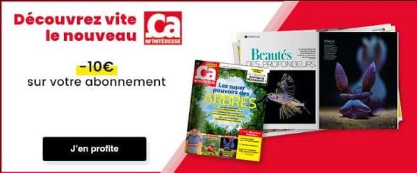 10€ de remise supplémentaire sur l’abonnement au magazine Ça m’intéresse