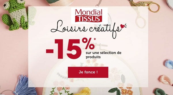15% de remise sur les loisirs créatifs sur Mondial Tissus 15% de remise sur les loisirs créatifs sur mondial tissus