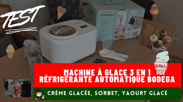 TEST dе la machine à glace 3 en 1 réfrigérante automatique BODEGA : réalisez facilement des glaces, sorbets et yaourts glacés maison !