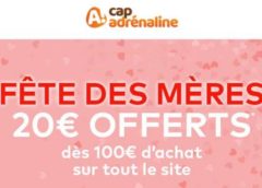Offre Fête des mères Cap Adrénaline = 20€ de remise dès 100€ d’achats (valable sur toutes les activités et coffret)