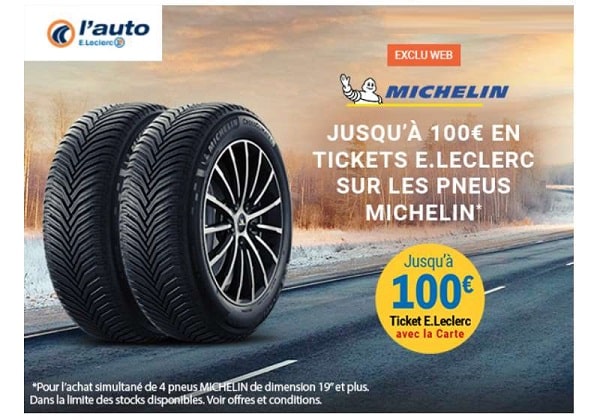 Offre Michelin Auto E. Leclerc : jusqu’à 100€ crédités en ticket Leclerc (exclu web)