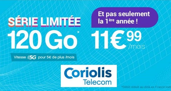 série limitée forfait mobile 120go coriolis 11,99€ sans engagement de durée