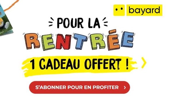 1 abonnement magazine jeunesse Bayard = 1 cadeau au choix offert  (abonnement dès 4,4€) 