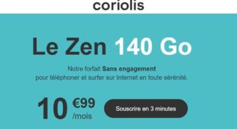 Série Zen Forfait Mobile 140Go Coriolis : 10,99€/mois (sans engagement de durée) avec appels / SMS / MMS illimités