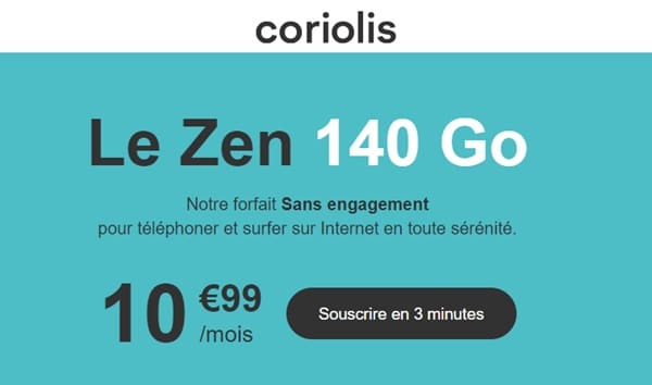 Série Zen Forfait Mobile 140Go Coriolis : 10,99€/mois (sans engagement de durée) avec appels / SMS / MMS illimités