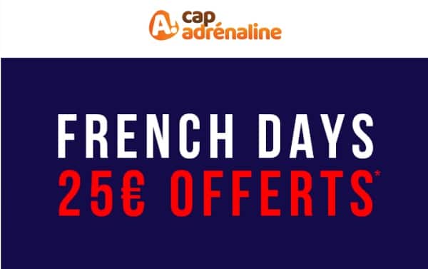 pour les french days cap adrénaline offre 25€ de remise