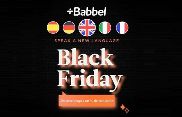 Avec les offres Black Friday de Babbel apprenez une langue avec 50% et 60% de réduction