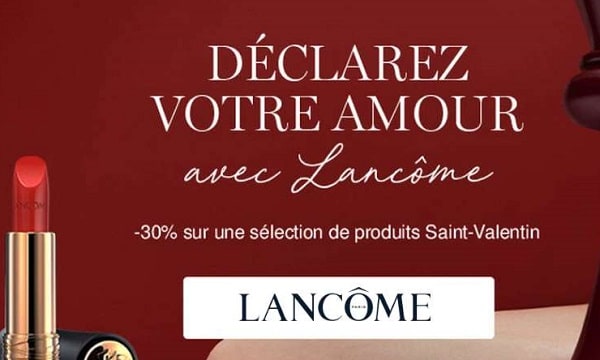 Offrez un produit Lancôme pour la Saint Valentin avec 30% de remise sur une sélection (parfum, coffret, soin, maquillage…)