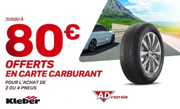 achetez 2 ou 4 pneus kleber et obtenez jusqu’à 80€ de carburant offert