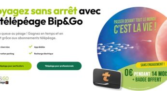 14 mois offerts sur votre abonnement télépéage + frais de mise en service du badge Bip&Go gratuit🚘