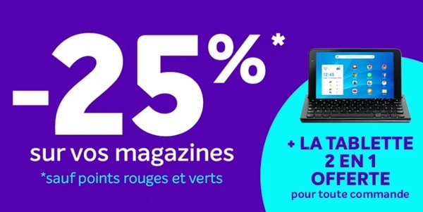 25% de remise sur vos abonnements magazine + 1 tablette tactile 2 en 1 gratuite