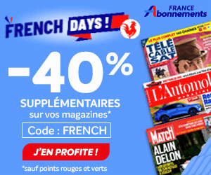 FRENCH DAYS = 40% de remise sur tous les abonnements magazine (code promo France Abonnement)