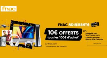 Jours Adhérents FNAC : 10 euros tous les 100 euros (jusqu’à samedi soir)