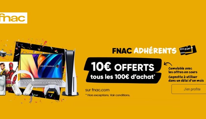 Jours Adhérents FNAC : 10 euros tous les 100 euros
