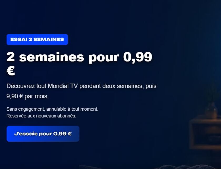 Mondial TV : testez 2 semaines pour 0,99 € seulement mondial tv testez 2 semaines pour 0,99 € seulement